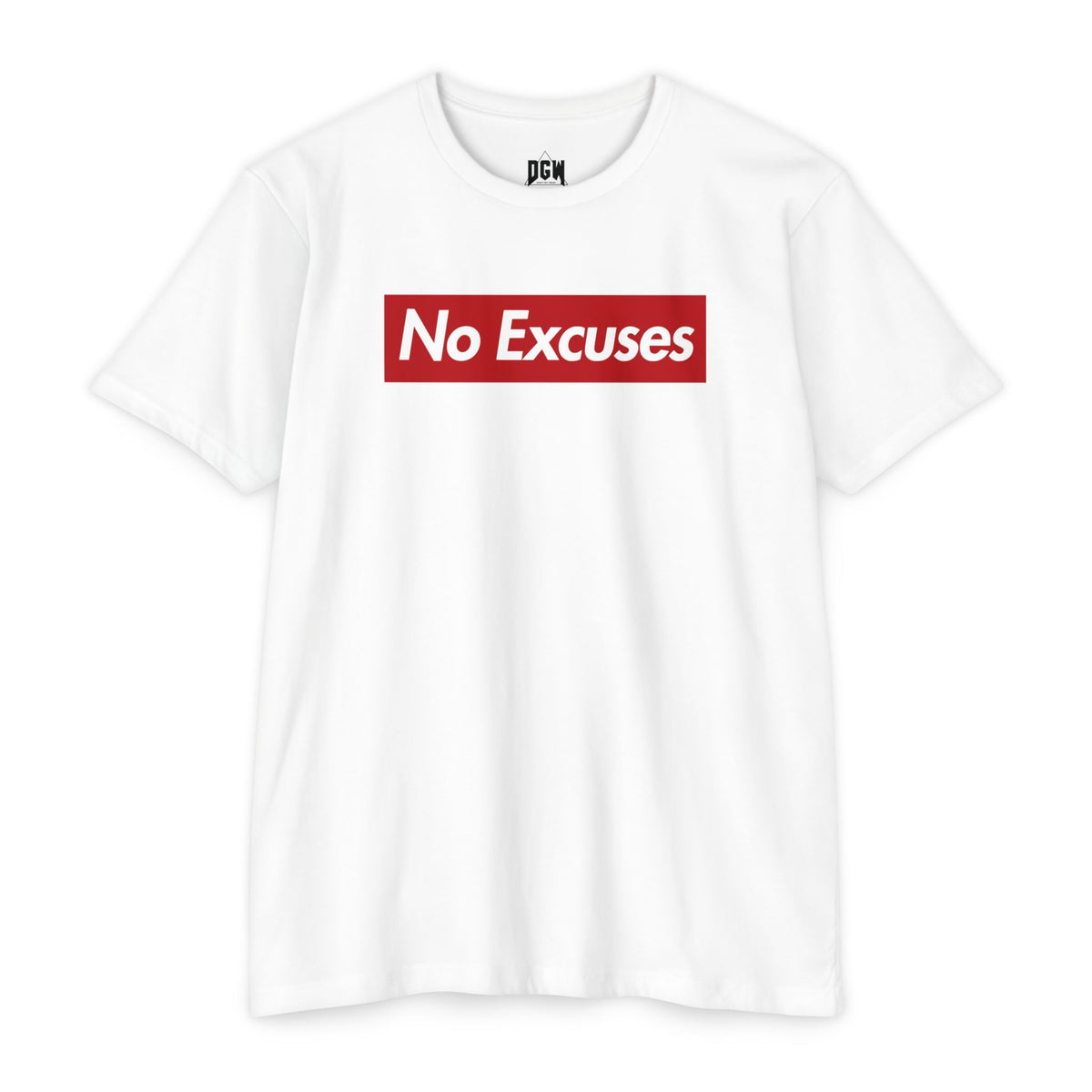 No Excuses Supreme T-Shirt