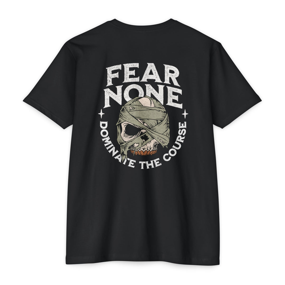 Fear None Skull T-Shirt  "Dominate the Course"