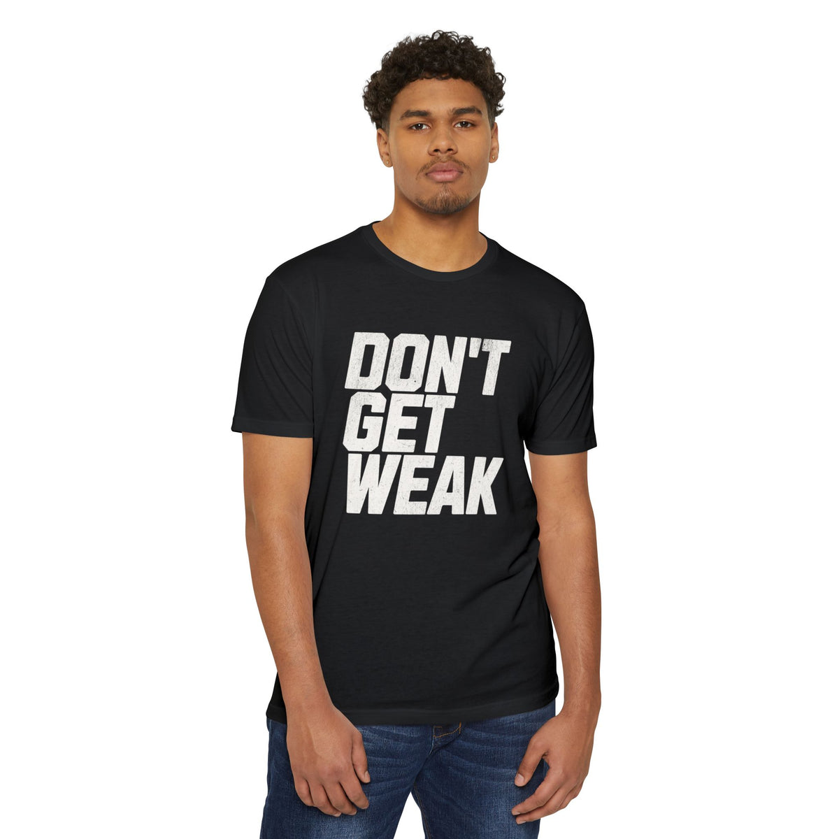 Don't Get Weak T-Shirt OG Black