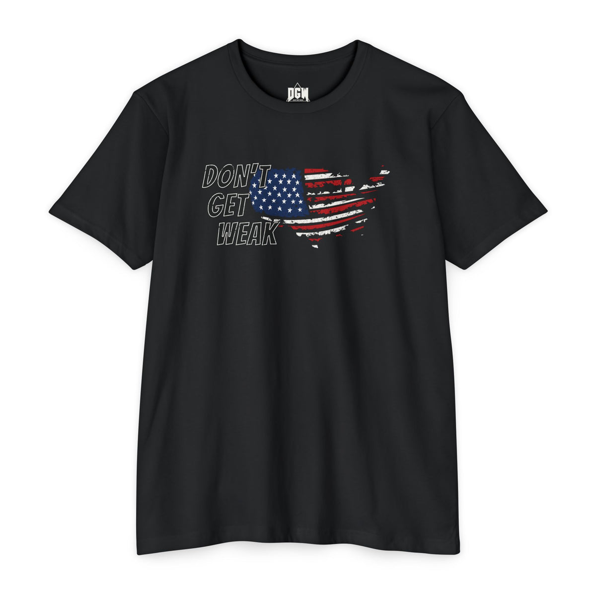 Don’t Get Weak American Flag T-Shirt