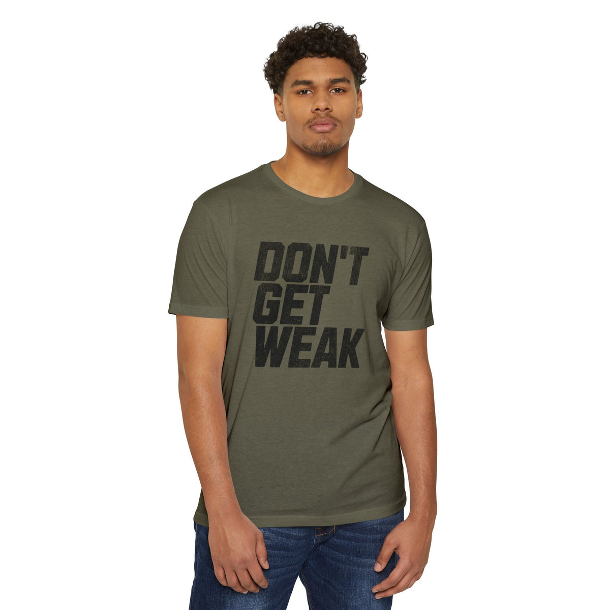 Don't Get Weak T-Shirt-The OG